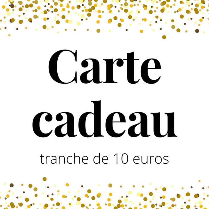 Carte Cadeau - Tranche 10 euros